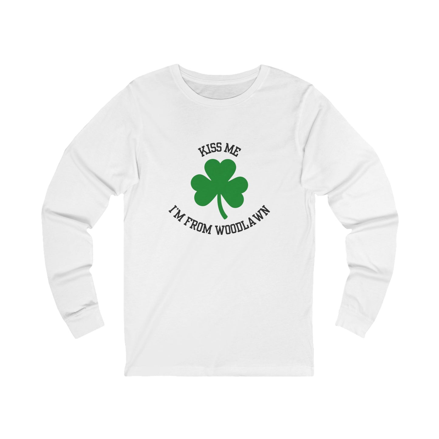 'Kiss Me, I'm From Woodlawn' Shamrock Long Sleeve
